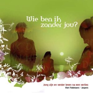 Wie ben ik zonder jou?